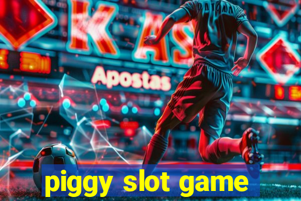 piggy slot game