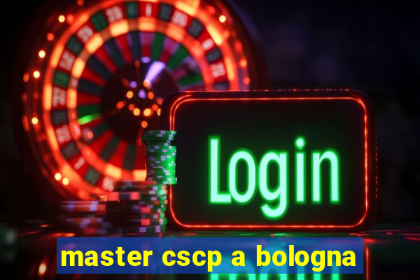 master cscp a bologna