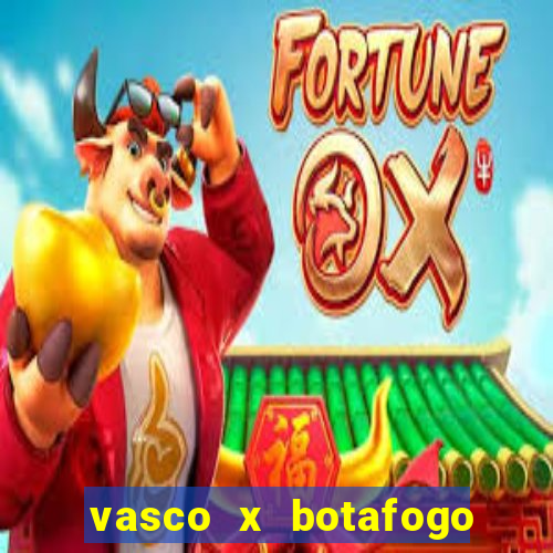 vasco x botafogo ao vivo futemax