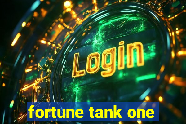 fortune tank one