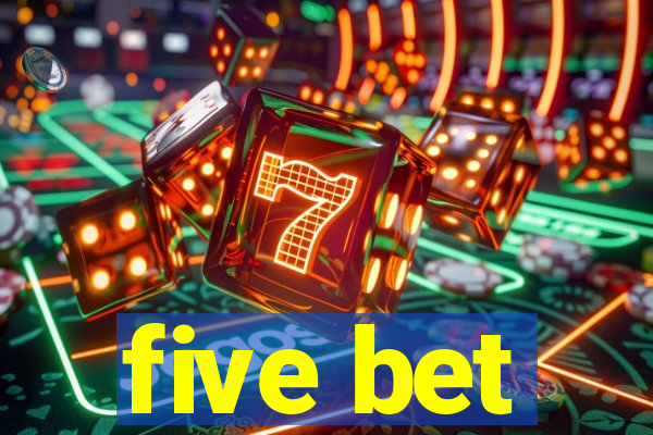 five bet