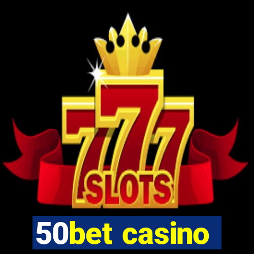 50bet casino