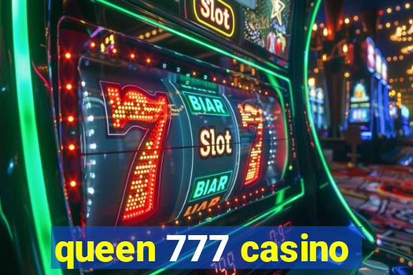 queen 777 casino