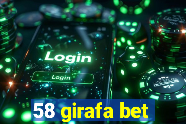 58 girafa bet