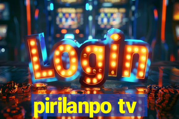 pirilanpo tv