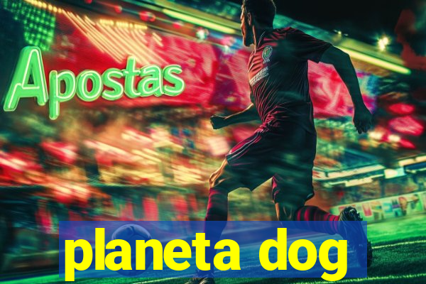 planeta dog