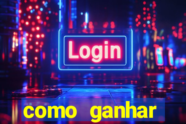 como ganhar dinheiro no slots