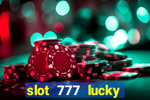 slot 777 lucky spin casino