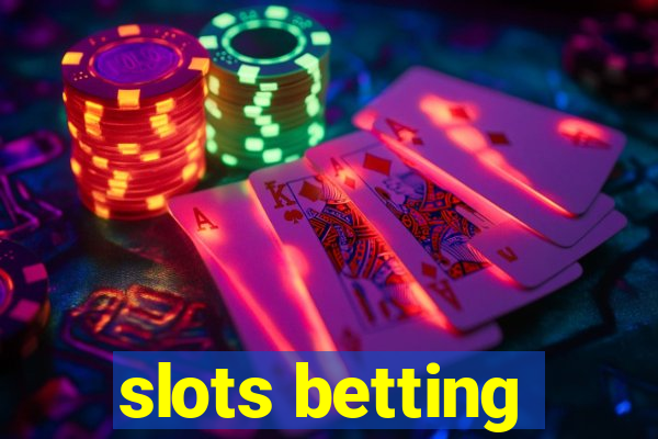 slots betting