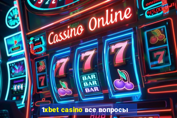 1xbet casino все вопросы