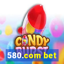 580.com bet