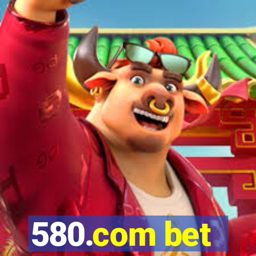 580.com bet