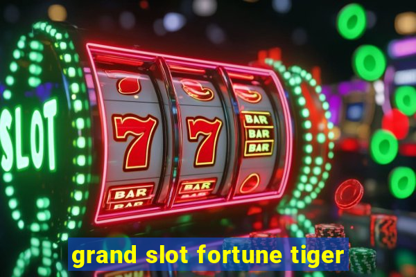 grand slot fortune tiger