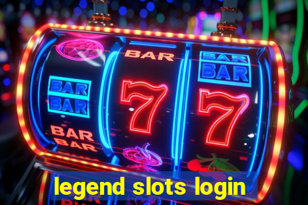 legend slots login