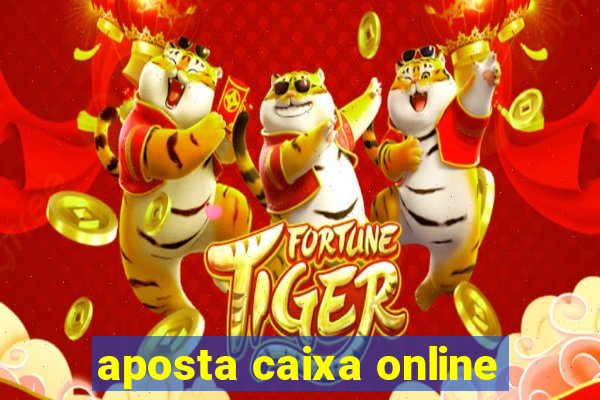 aposta caixa online