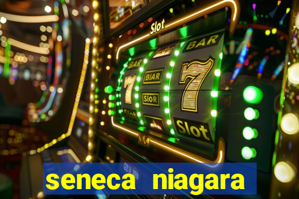 seneca niagara resort & casino niagara falls ny