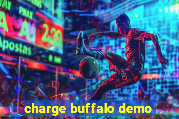 charge buffalo demo