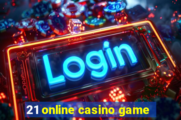 21 online casino game