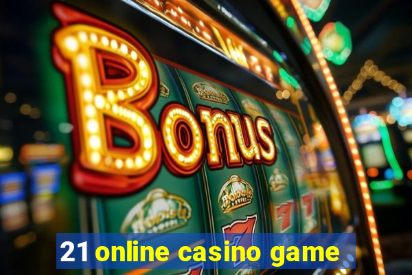 21 online casino game