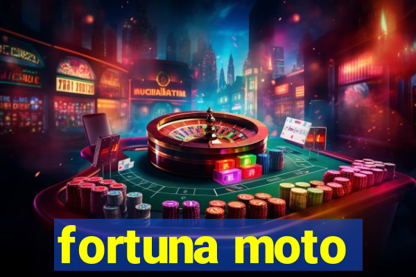 fortuna moto