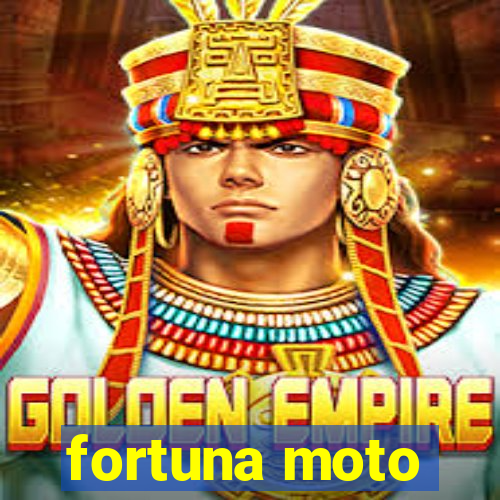 fortuna moto