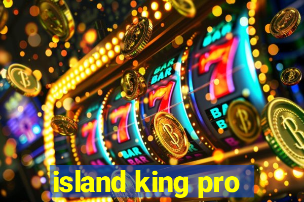 island king pro