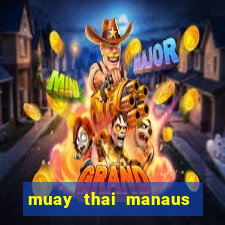 muay thai manaus cidade nova