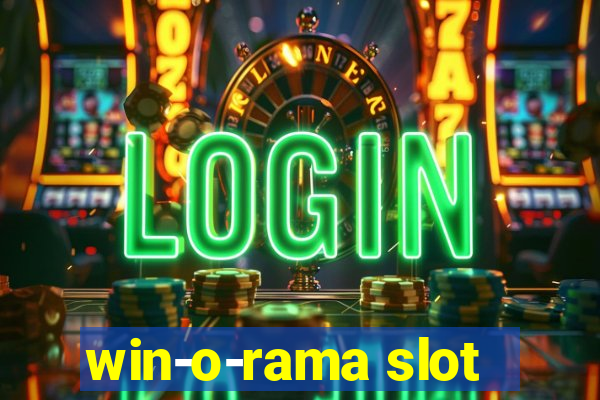 win-o-rama slot