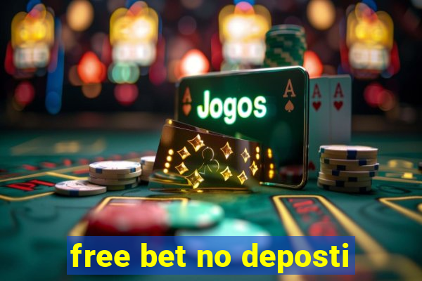 free bet no deposti