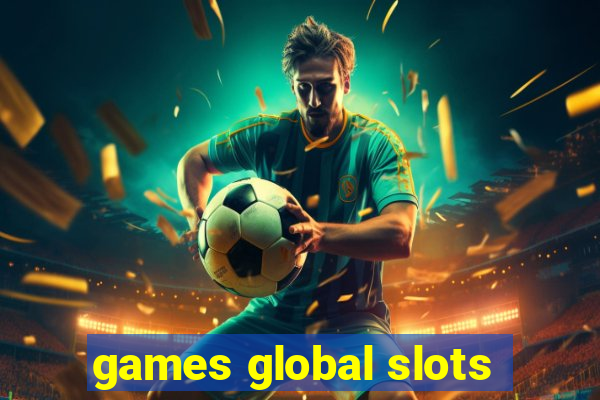 games global slots