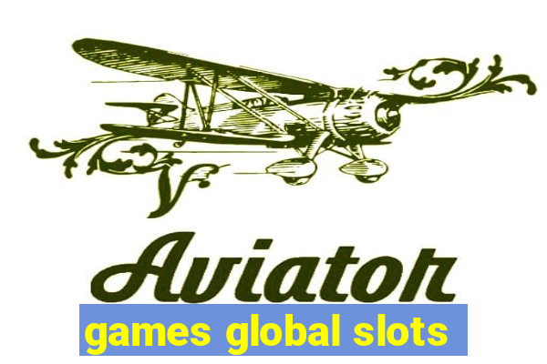 games global slots