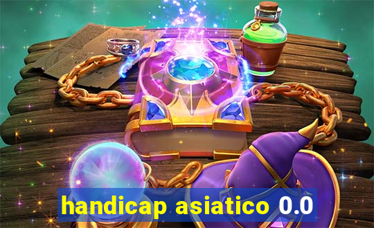 handicap asiatico 0.0