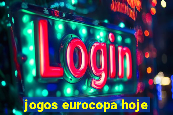 jogos eurocopa hoje