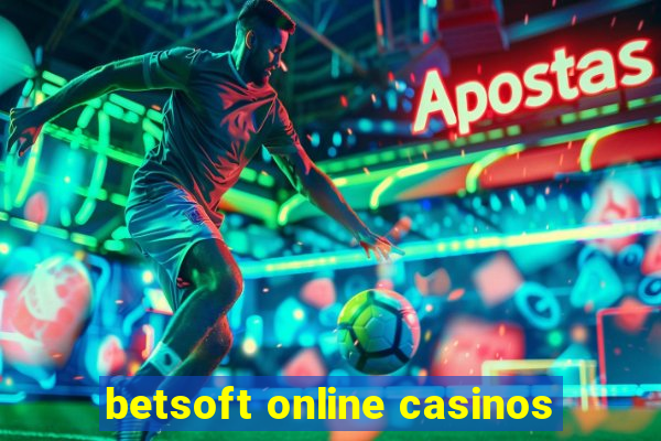 betsoft online casinos