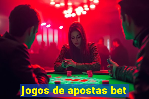 jogos de apostas bet