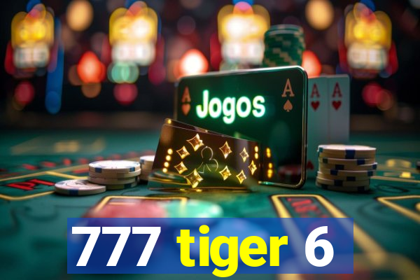 777 tiger 6