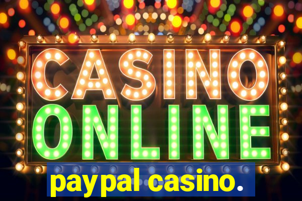 paypal casino.