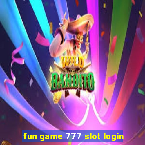 fun game 777 slot login