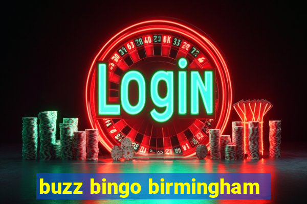 buzz bingo birmingham