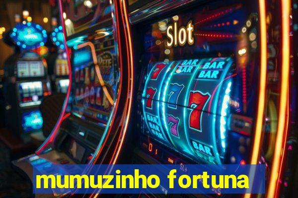 mumuzinho fortuna