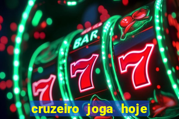 cruzeiro joga hoje ou amanhã