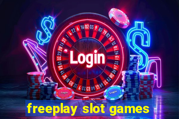 freeplay slot games