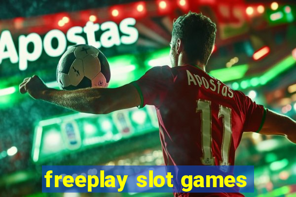 freeplay slot games