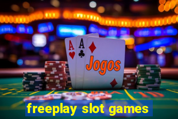 freeplay slot games