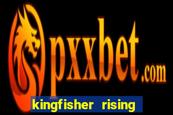 kingfisher rising slot demo