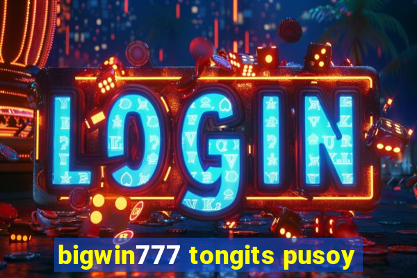 bigwin777 tongits pusoy