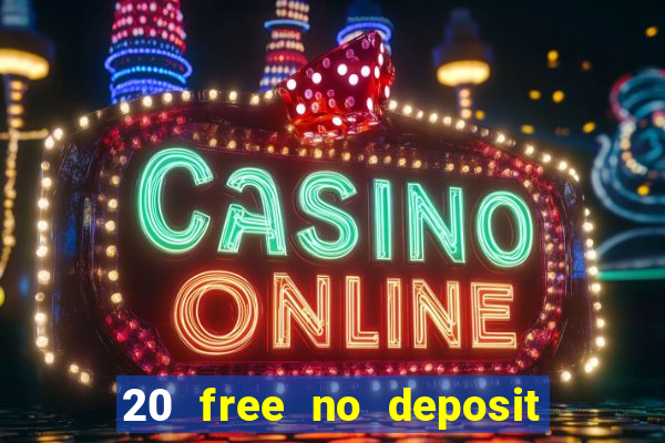 20 free no deposit casino us