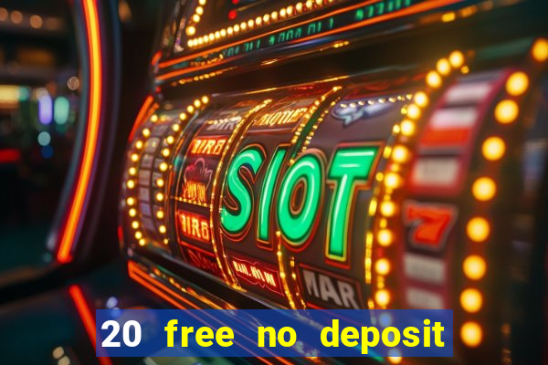 20 free no deposit casino us