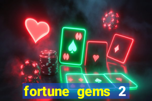 fortune gems 2 demo gr谩tis