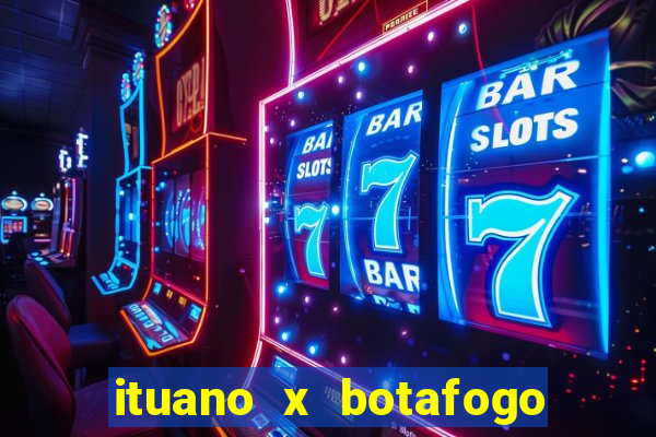 ituano x botafogo sp palpite